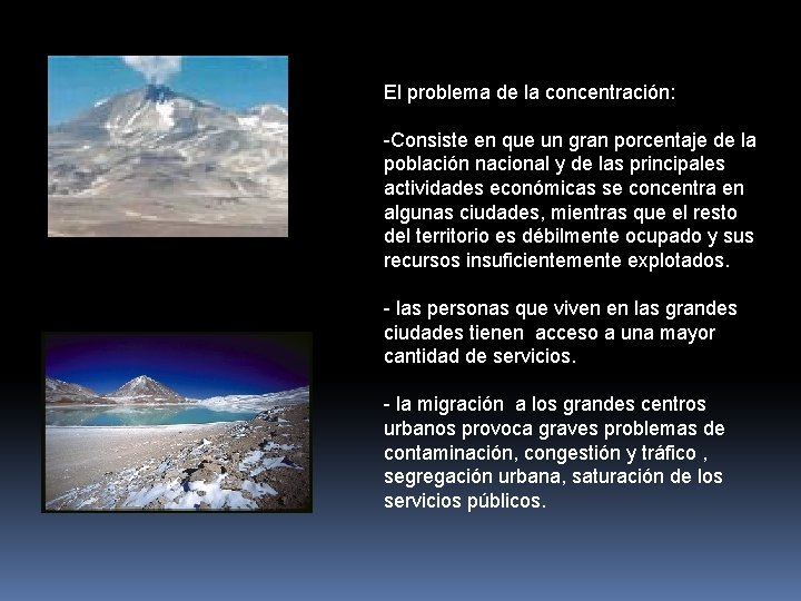 El problema de la concentración: -Consiste en que un gran porcentaje de la población