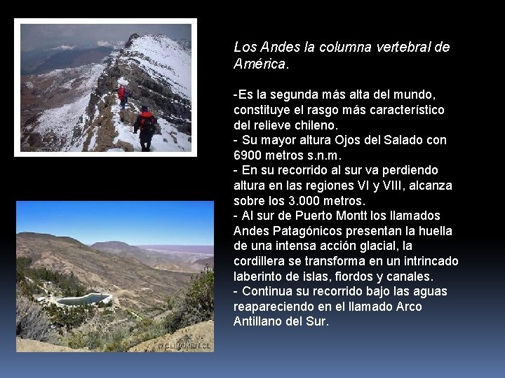 Los Andes la columna vertebral de América. -Es la segunda más alta del mundo,