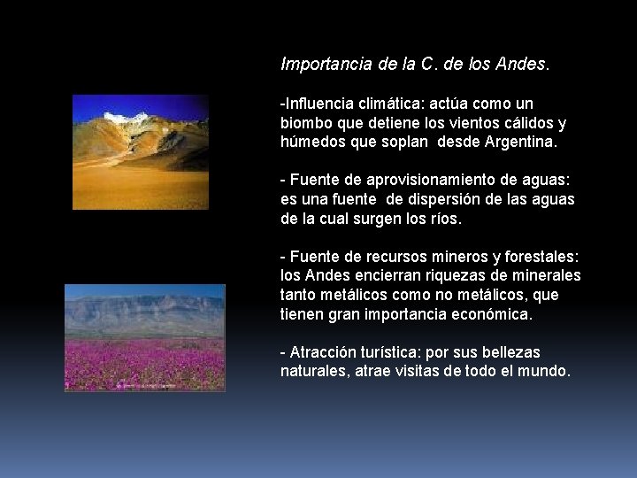 Importancia de la C. de los Andes. -Influencia climática: actúa como un biombo que