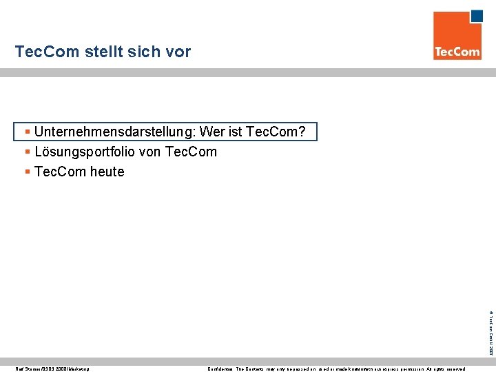 Tec. Com stellt sich vor § Unternehmensdarstellung: Wer ist Tec. Com? § Lösungsportfolio von