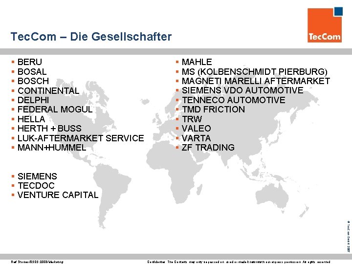 Tec. Com – Die Gesellschafter § § § § § BERU BOSAL BOSCH CONTINENTAL