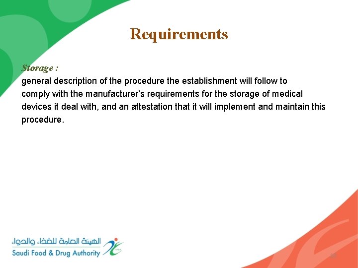 Requirements Storage : general description of the procedure the establishment will follow to comply