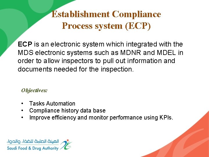 Establishment Compliance Process system (ECP) ECP is an electronic system which integrated with the