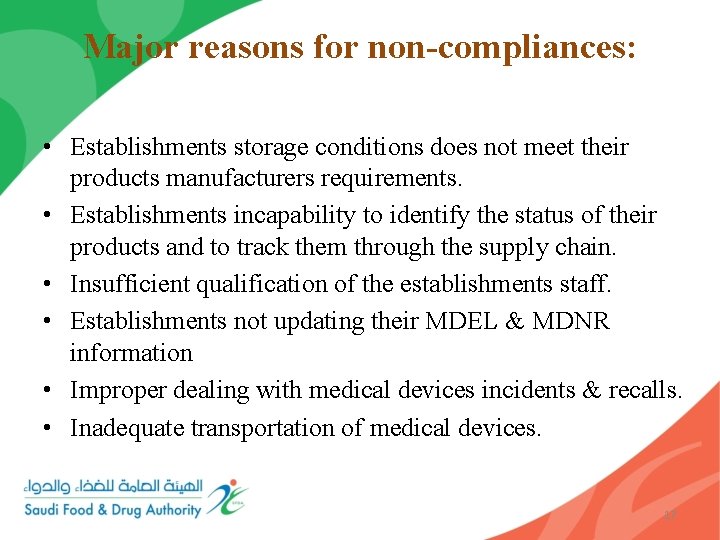 Major reasons for non-compliances: • Establishments storage conditions does not meet their products manufacturers