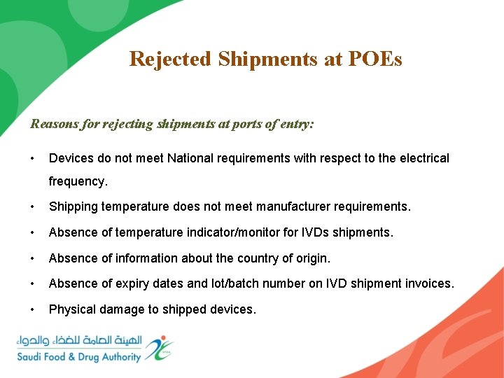 Rejected Shipments at POEs Reasons for rejecting shipments at ports of entry: • Devices