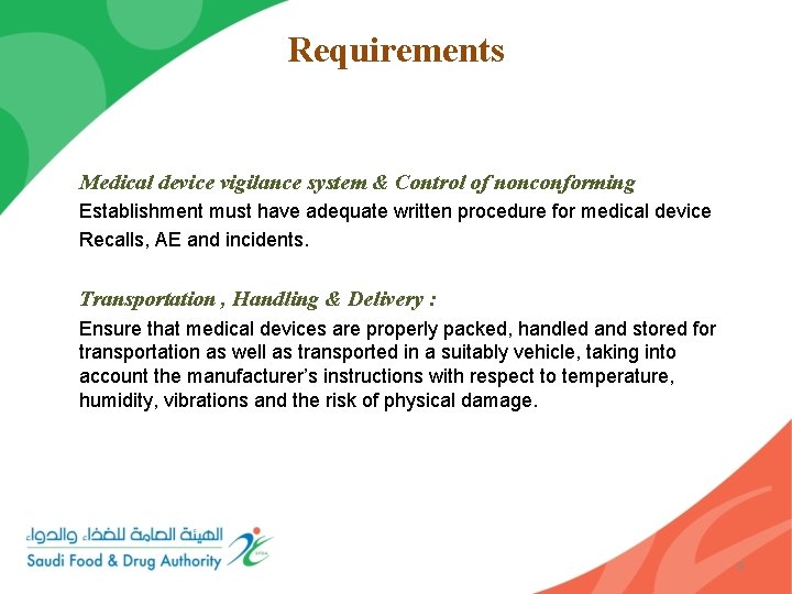 Requirements Medical device vigilance system & Control of nonconforming Establishment must have adequate written