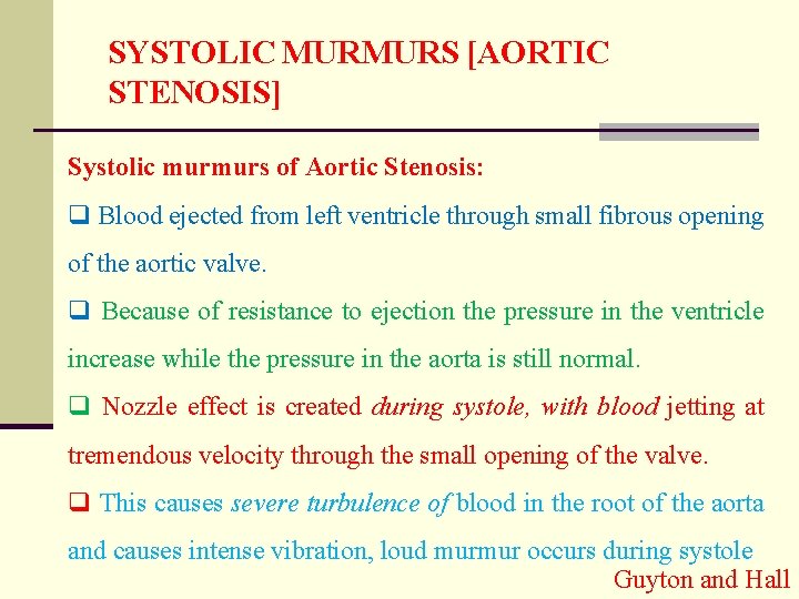 SYSTOLIC MURMURS [AORTIC STENOSIS] Systolic murmurs of Aortic Stenosis: q Blood ejected from left