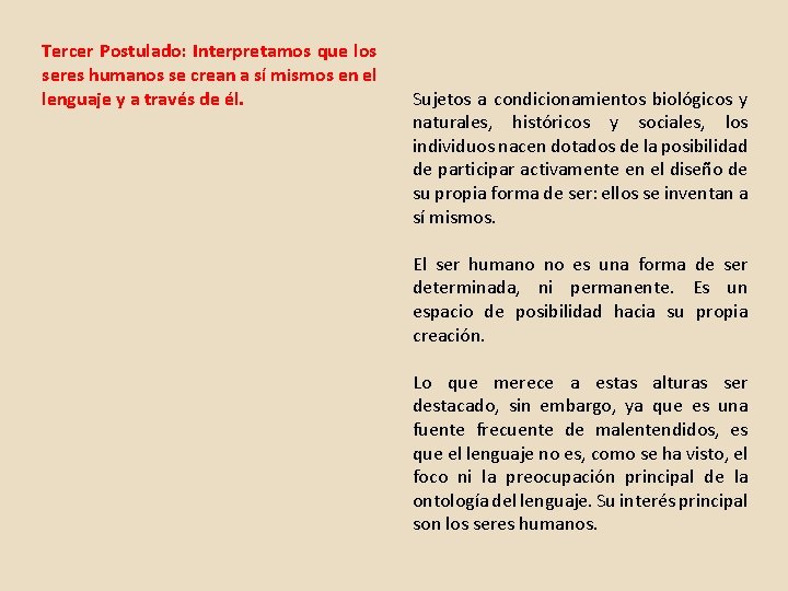 Tercer Postulado: Interpretamos que los seres humanos se crean a sí mismos en el