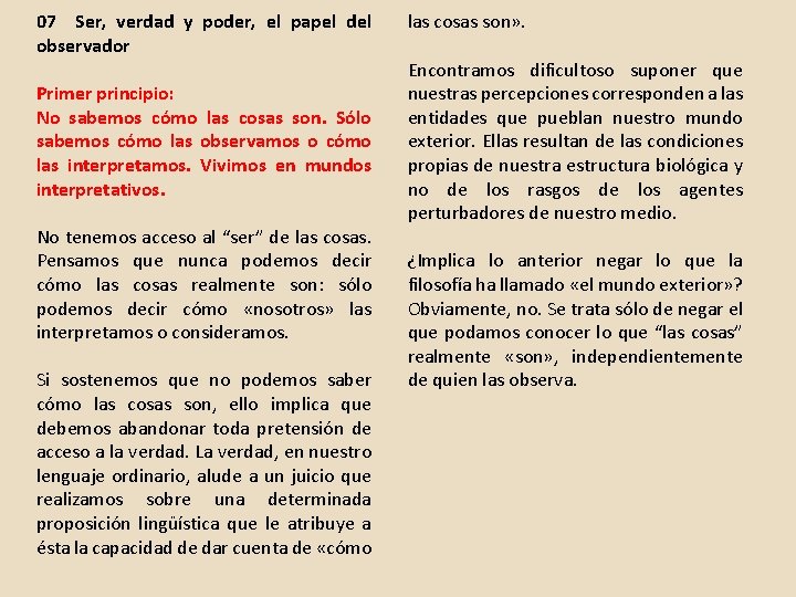 07 Ser, verdad y poder, el papel del observador Primer principio: No sabemos cómo