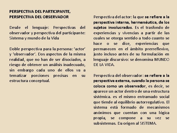 PERSPECTIVA DEL PARTICIPANTE, PERSPECTIVA DEL OBSERVADOR Desde el lenguaje: Perspectivas del observador y perspectiva