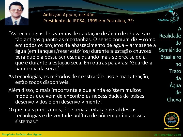 Adhityan Appan, o então Presidente da IRCSA, 1999 em Petrolina, PE: A “As tecnologias