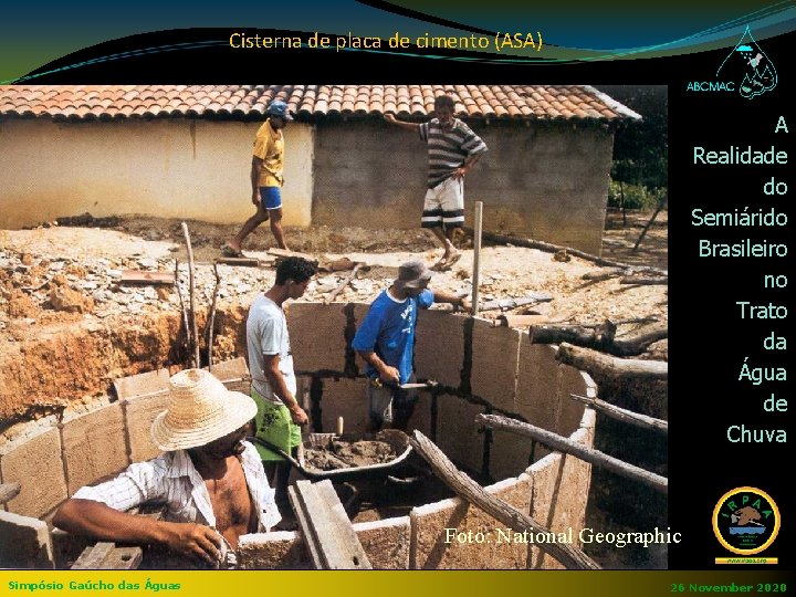Cisterna de placa de cimento (ASA) A Realidade do Semiárido Brasileiro no Trato da