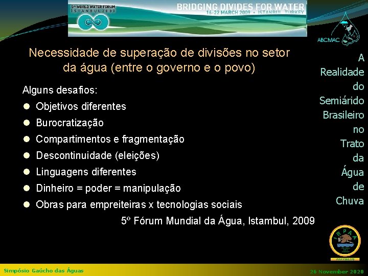 Necessidade de superação de divisões no setor da água (entre o governo e o