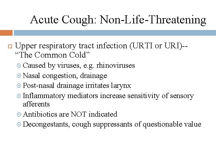 Acute Cough: Non-Life-Threatening Upper respiratory tract infection (URTI or URI)-“The Common Cold” Caused by