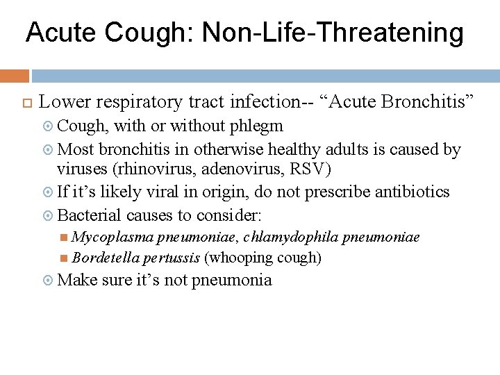 Acute Cough: Non-Life-Threatening Lower respiratory tract infection-- “Acute Bronchitis” Cough, with or without phlegm