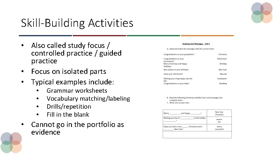 Skill-Building Activities • Also called study focus / controlled practice / guided practice •