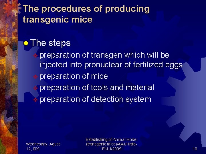 The procedures of producing transgenic mice ® The steps v preparation of transgen which