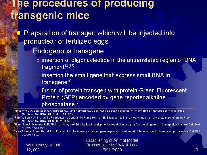 The procedures of producing transgenic mice ® Preparation of transgen which will be injected