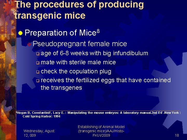 The procedures of producing transgenic mice ® Preparation of Mice 8 v Pseudopregnant female