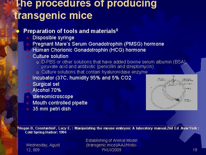 The procedures of producing transgenic mice ® Preparation of tools and materials 8 v