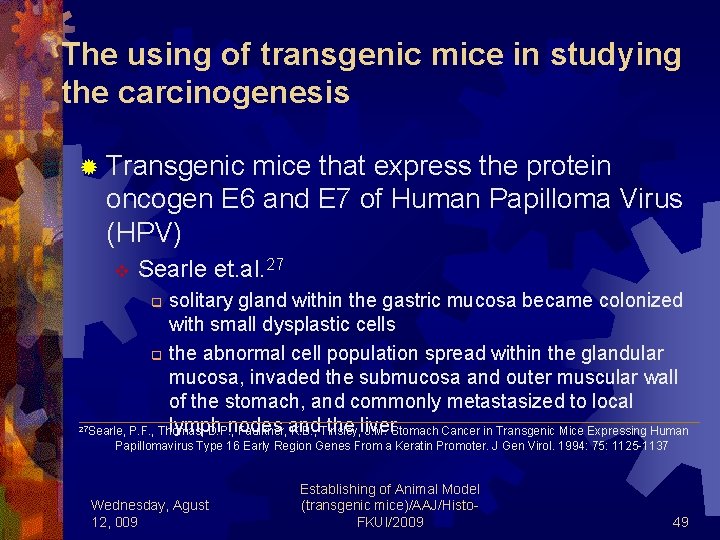 The using of transgenic mice in studying the carcinogenesis ® Transgenic mice that express