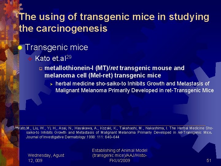 The using of transgenic mice in studying the carcinogenesis ® Transgenic mice v Kato