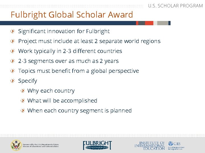 Fulbright Global Scholar Award U. S. SCHOLAR PROGRAM Significant innovation for Fulbright Project must