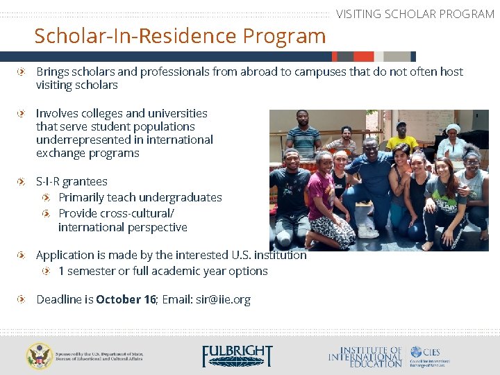 Scholar-In-Residence Program VISITING SCHOLAR PROGRAM Brings scholars and professionals from abroad to campuses that