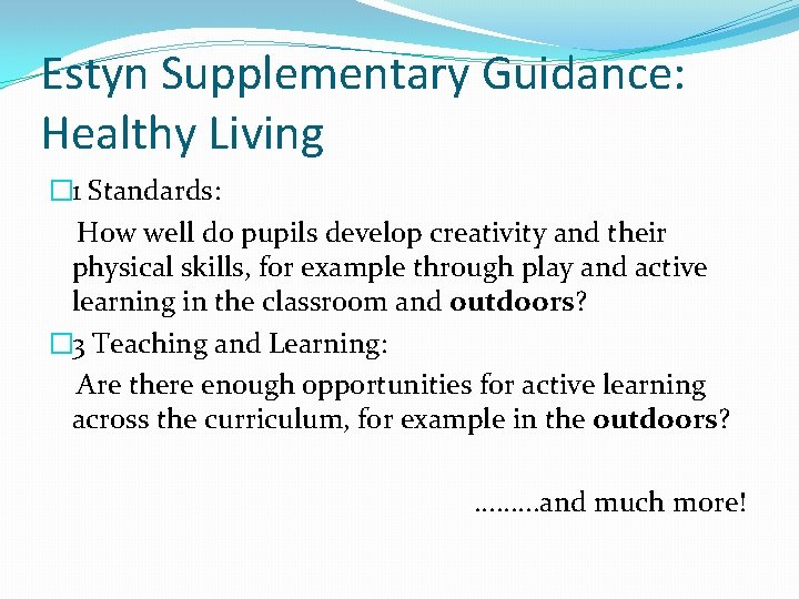Estyn Supplementary Guidance: Healthy Living � 1 Standards: How well do pupils develop creativity