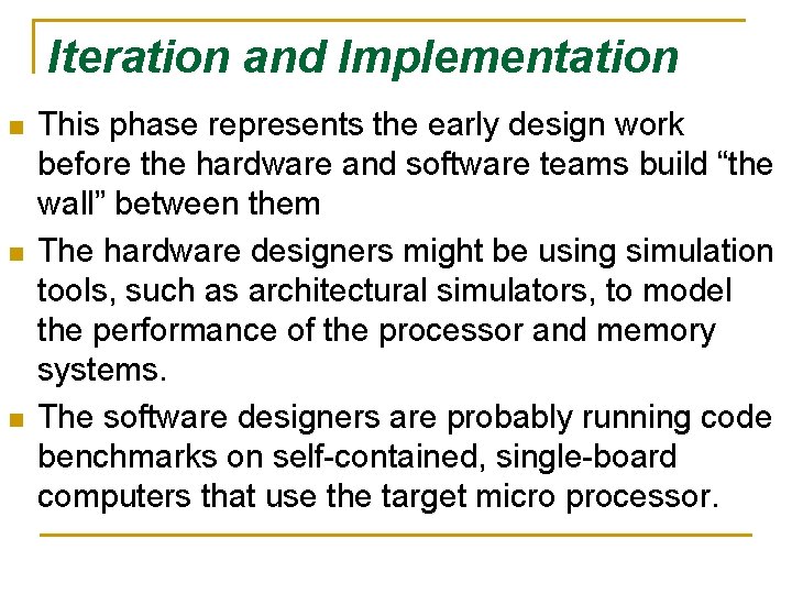 Iteration and Implementation n This phase represents the early design work before the hardware