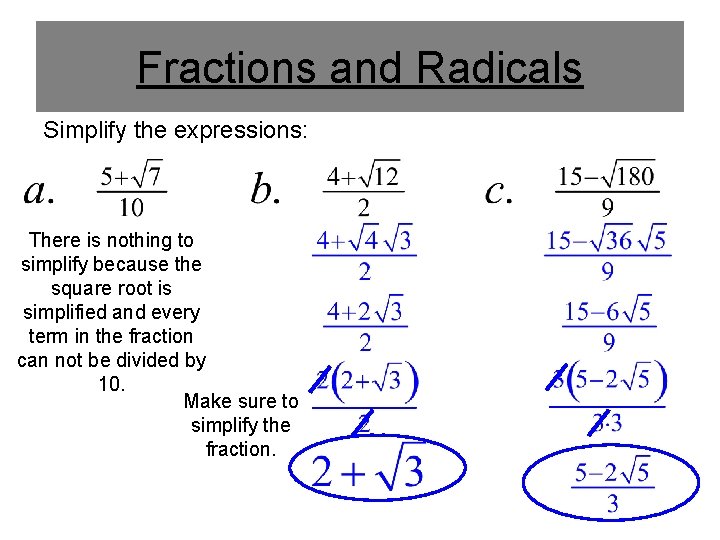 Fractions and Radicals Simplify the expressions: There is nothing to simplify because the square