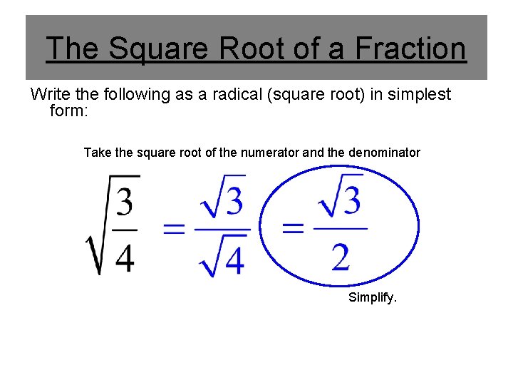 The Square Root of a Fraction Write the following as a radical (square root)