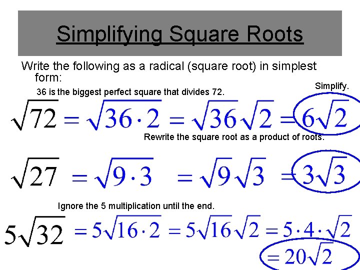 Simplifying Square Roots Write the following as a radical (square root) in simplest form: