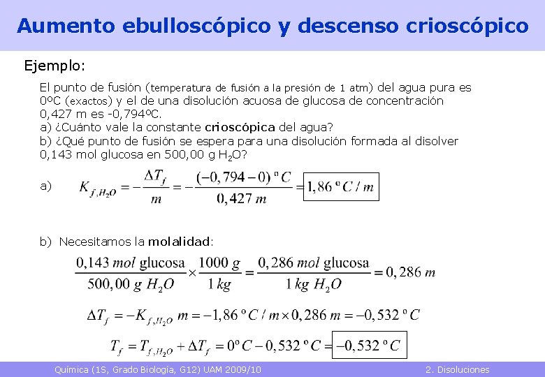 Aumento ebulloscópico y descenso crioscópico Ejemplo: El punto de fusión (temperatura de fusión a