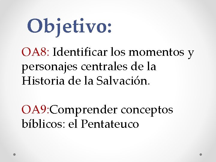 Objetivo: OA 8: Identificar los momentos y personajes centrales de la Historia de la