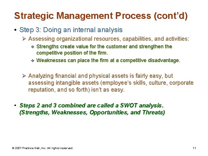 Strategic Management Process (cont’d) • Step 3: Doing an internal analysis Ø Assessing organizational