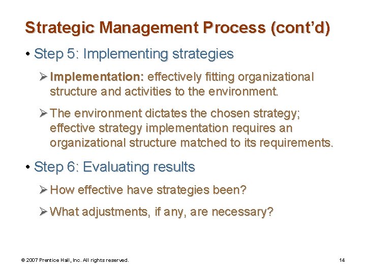 Strategic Management Process (cont’d) • Step 5: Implementing strategies Ø Implementation: effectively fitting organizational