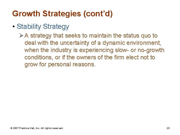 Growth Strategies (cont’d) • Stability Strategy Ø A strategy that seeks to maintain the