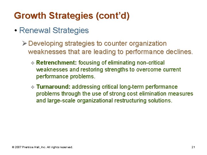 Growth Strategies (cont’d) • Renewal Strategies Ø Developing strategies to counter organization weaknesses that