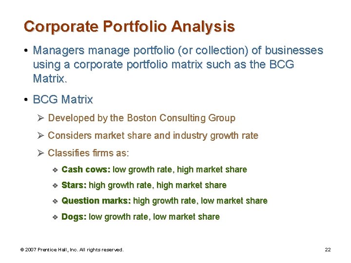 Corporate Portfolio Analysis • Managers manage portfolio (or collection) of businesses using a corporate