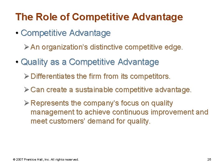 The Role of Competitive Advantage • Competitive Advantage Ø An organization’s distinctive competitive edge.