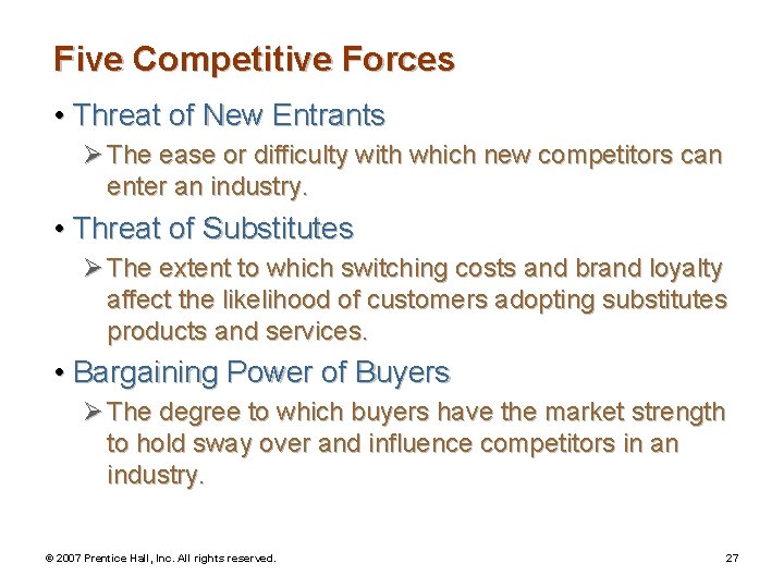 Five Competitive Forces • Threat of New Entrants Ø The ease or difficulty with