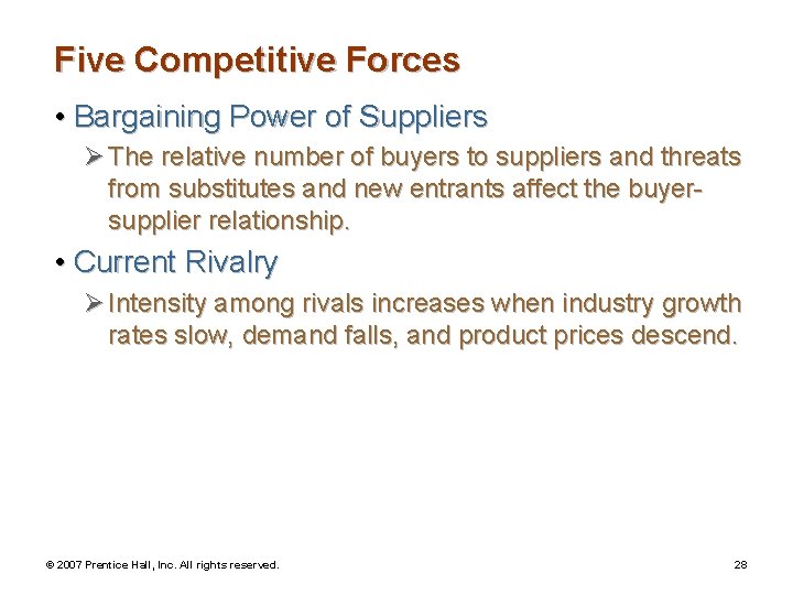 Five Competitive Forces • Bargaining Power of Suppliers Ø The relative number of buyers