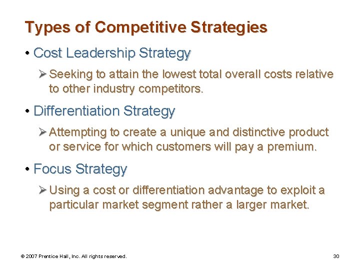 Types of Competitive Strategies • Cost Leadership Strategy Ø Seeking to attain the lowest