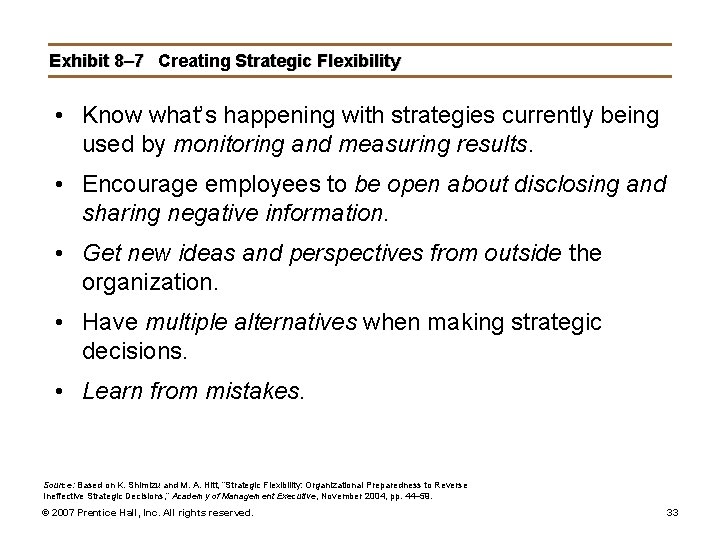 Exhibit 8– 7 Creating Strategic Flexibility • Know what’s happening with strategies currently being