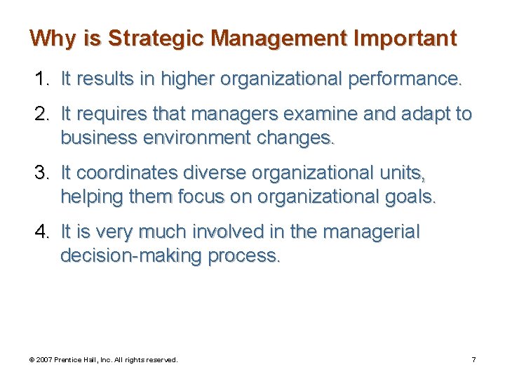 Why is Strategic Management Important 1. It results in higher organizational performance. 2. It