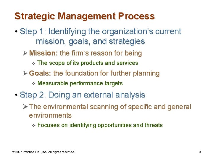 Strategic Management Process • Step 1: Identifying the organization’s current mission, goals, and strategies