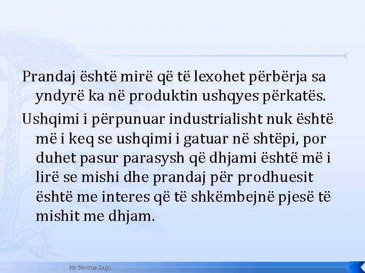 Prandaj është mirë që të lexohet përbërja sa yndyrë ka në produktin ushqyes përkatës.