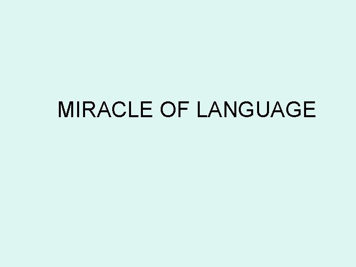 MIRACLE OF LANGUAGE 