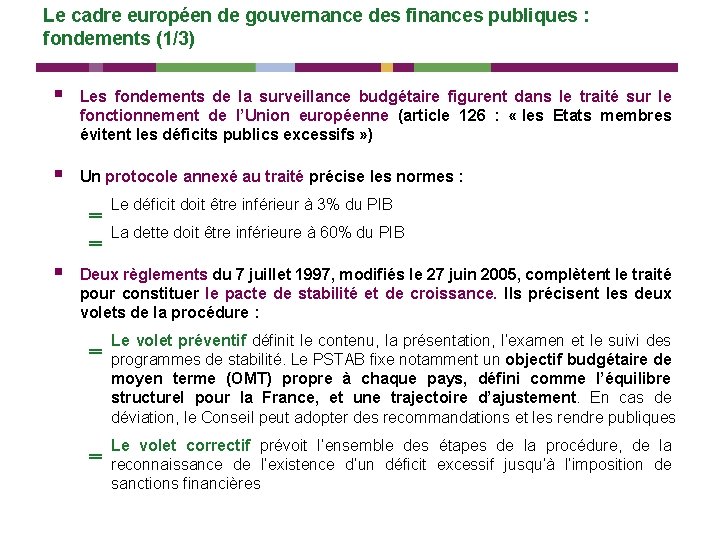 Le cadre européen de gouvernance des finances publiques : fondements (1/3) § Les fondements